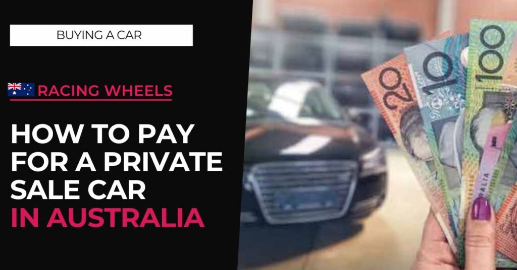 How to Pay for a Car in a Private Sale in Australia