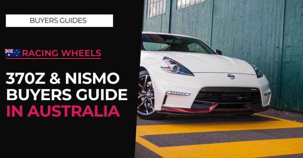 Nissan 370Z Buyer’s Guide for Australia