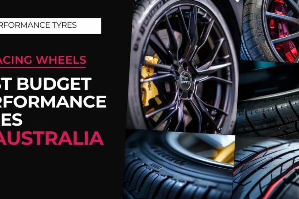 Best Budget Performance Tyres in Australia Best Budget Performance Tyres Australia