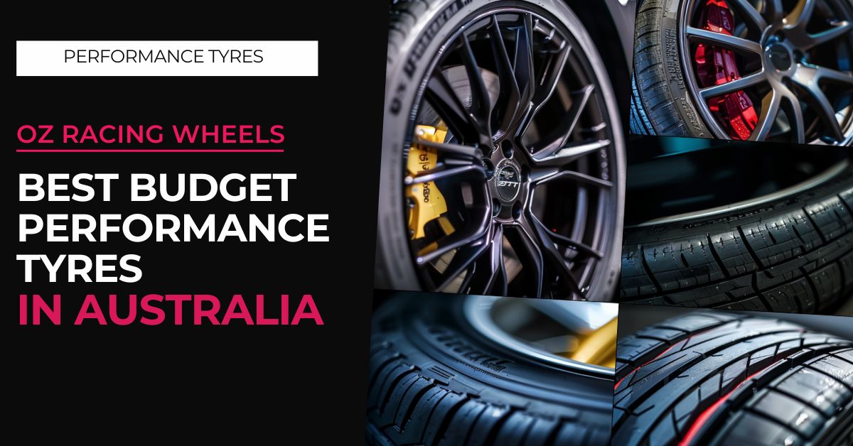 Best Budget Performance Tyres Australia